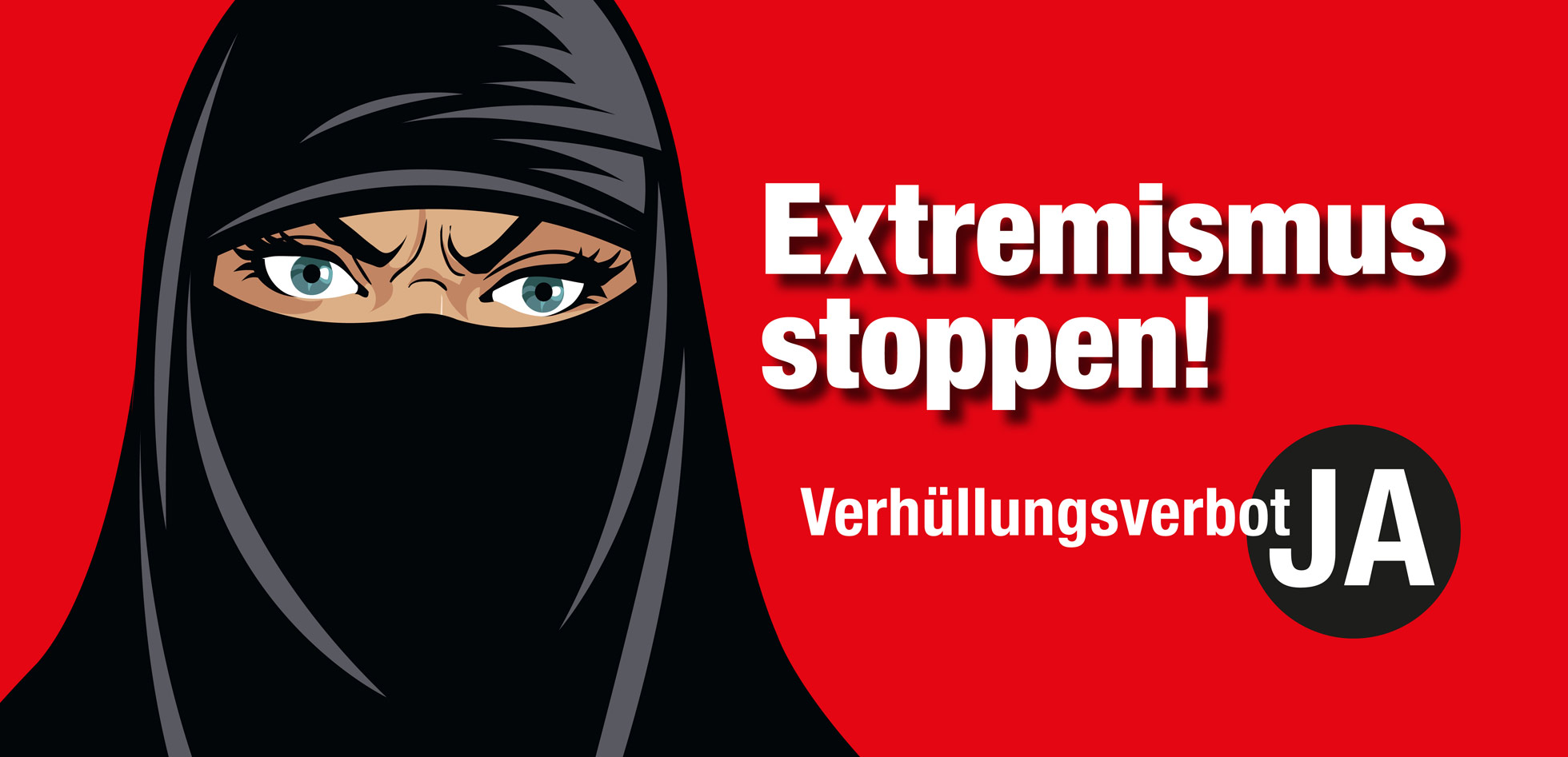 Verhuellungsverbot JA: Extremismus stoppen